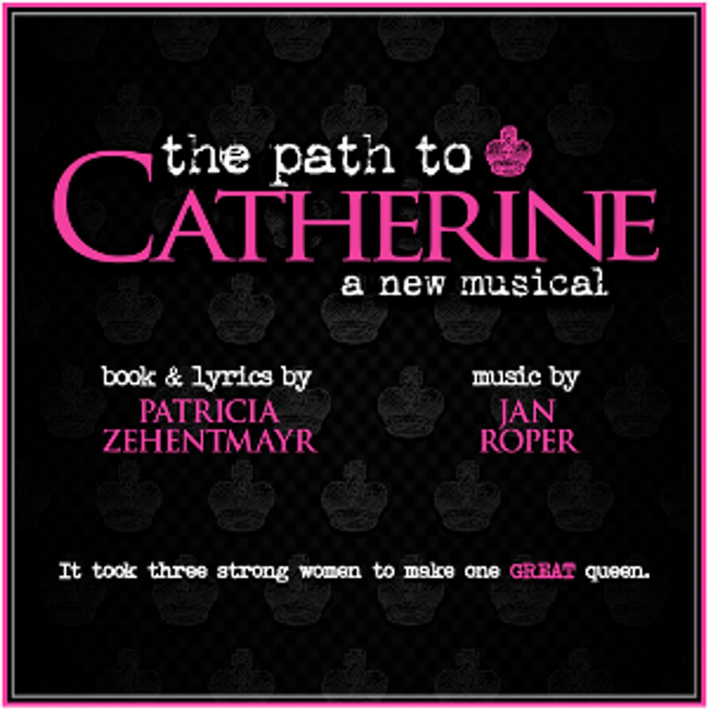 THE PATH TO CATHERINE - A New Musical Opens At The Brickhouse, March 27  Image