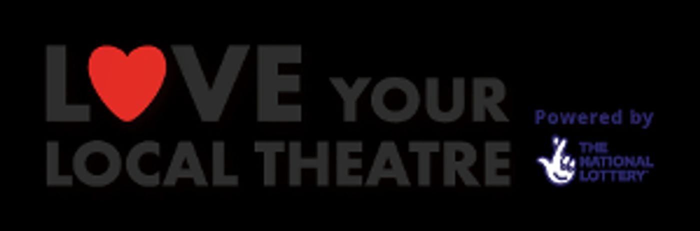 Love Your Local Theatre 2-for-1 Ticket Campaign Extends Into April  Image