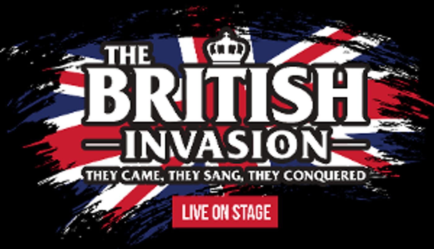 THE BRITISH INVASION - LIVE ON STAGE Comes to The Washington Pavilion in April  Image