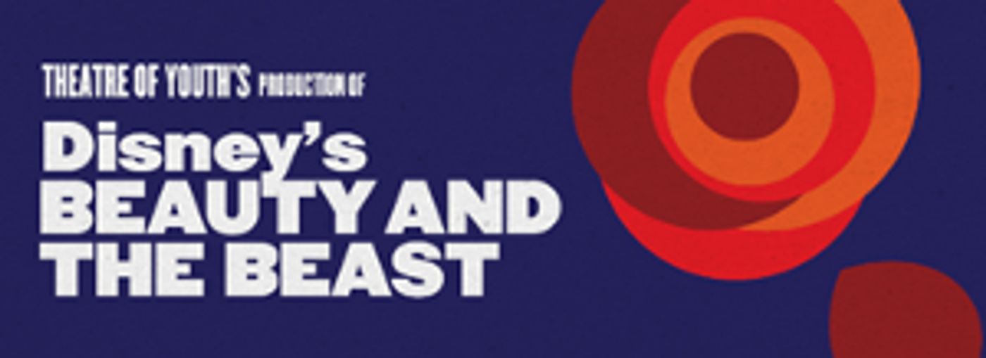 Theatre Of Youth Celebrates Re-opens With  DISNEY'S BEAUTY AND THE BEAST  Image