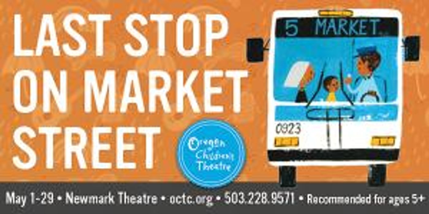 Oregon Children's Theatre Presents LAST STOP ON MARKET STREET  Image
