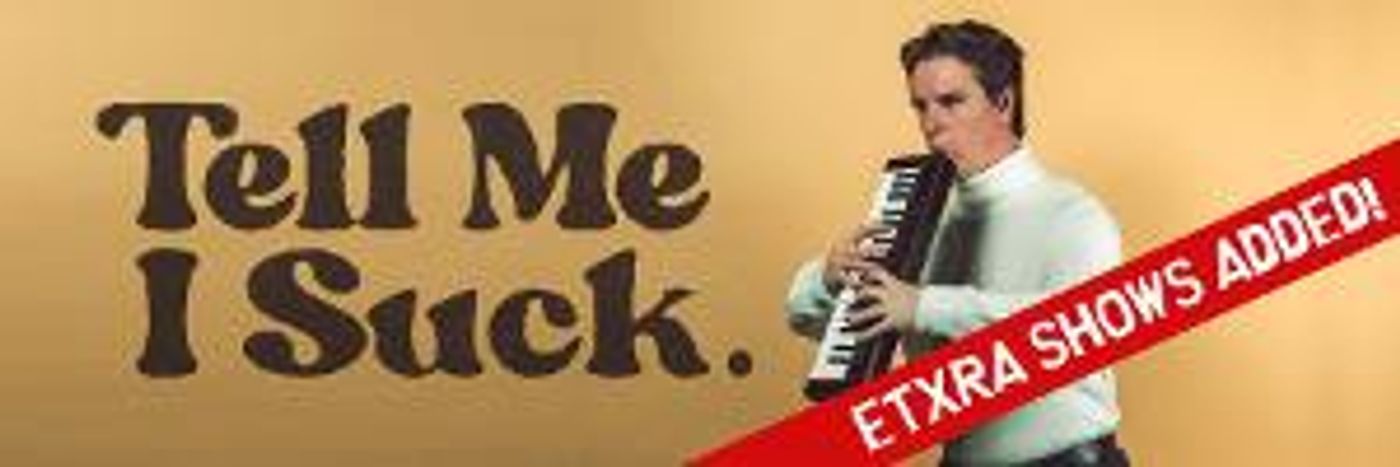 Extra Shows Added For Haigh's Debut Hit TELL ME I SUCK at the Butterfly Club  Image