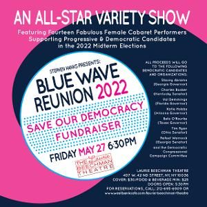 Stephen Hanks Presents BLUE WAVE REUNION 2022: SAVE OUR DEMOCRACY FUNDRAISING SHOW  Image