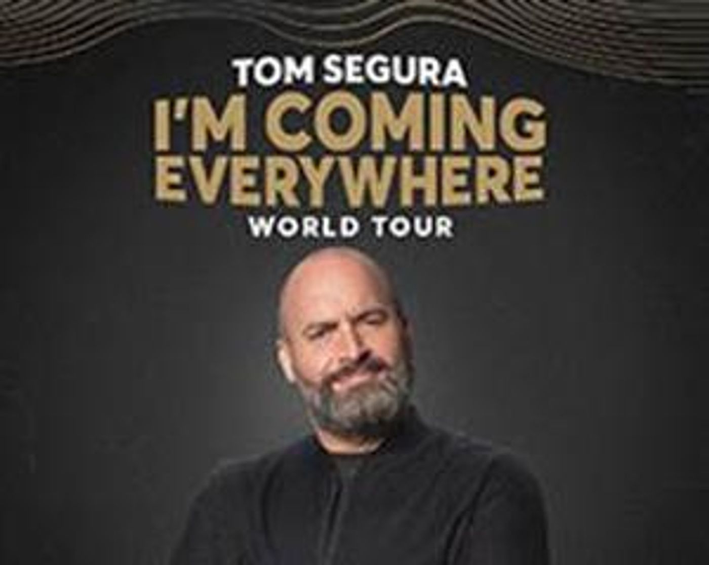 Second Show Added for TOM SEGURA I'M COMING EVERYWHERE WORLD TOUR At Barbara B. Mann Hall  Image