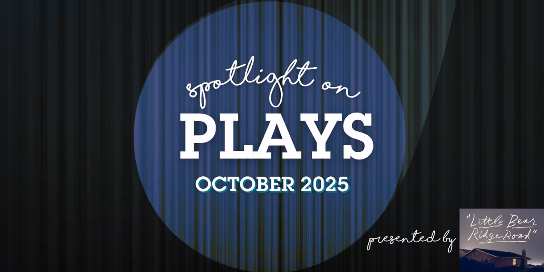 Spotlight on Plays: October 2025