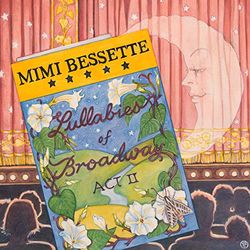 Mimi Bessette: Lullabies of Broadway, Act II