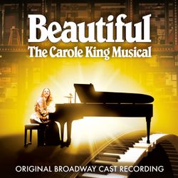 Beautiful: The Carole King Musical - Original Broadway Cast Recording