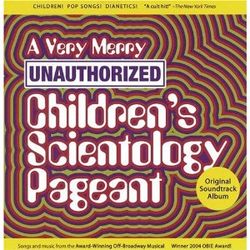 A Very Merry Unauthorized Children's Scientology Pageant