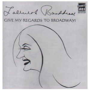 Give My Regards to Broadway Album Cover Art - Tallulah Bankhead