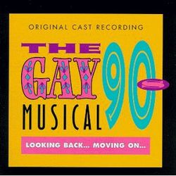 The Gay 90s Musical: Looking Back... Moving OnÉ
