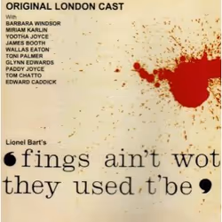 Fings Ain't Wot They Used T'Be