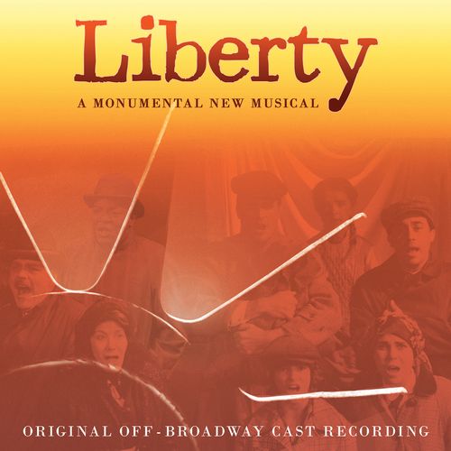 Liberty: A Monumental New Musical - Original Off-Broadway Cast Album Cover Art