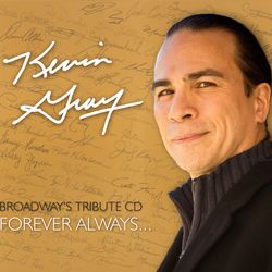 Forever Always... Broadway's Tribute CD - Kevin Gray