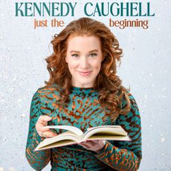 Kennedy Caughell: Just the Beginning