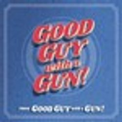 Good Guy With A Gun!