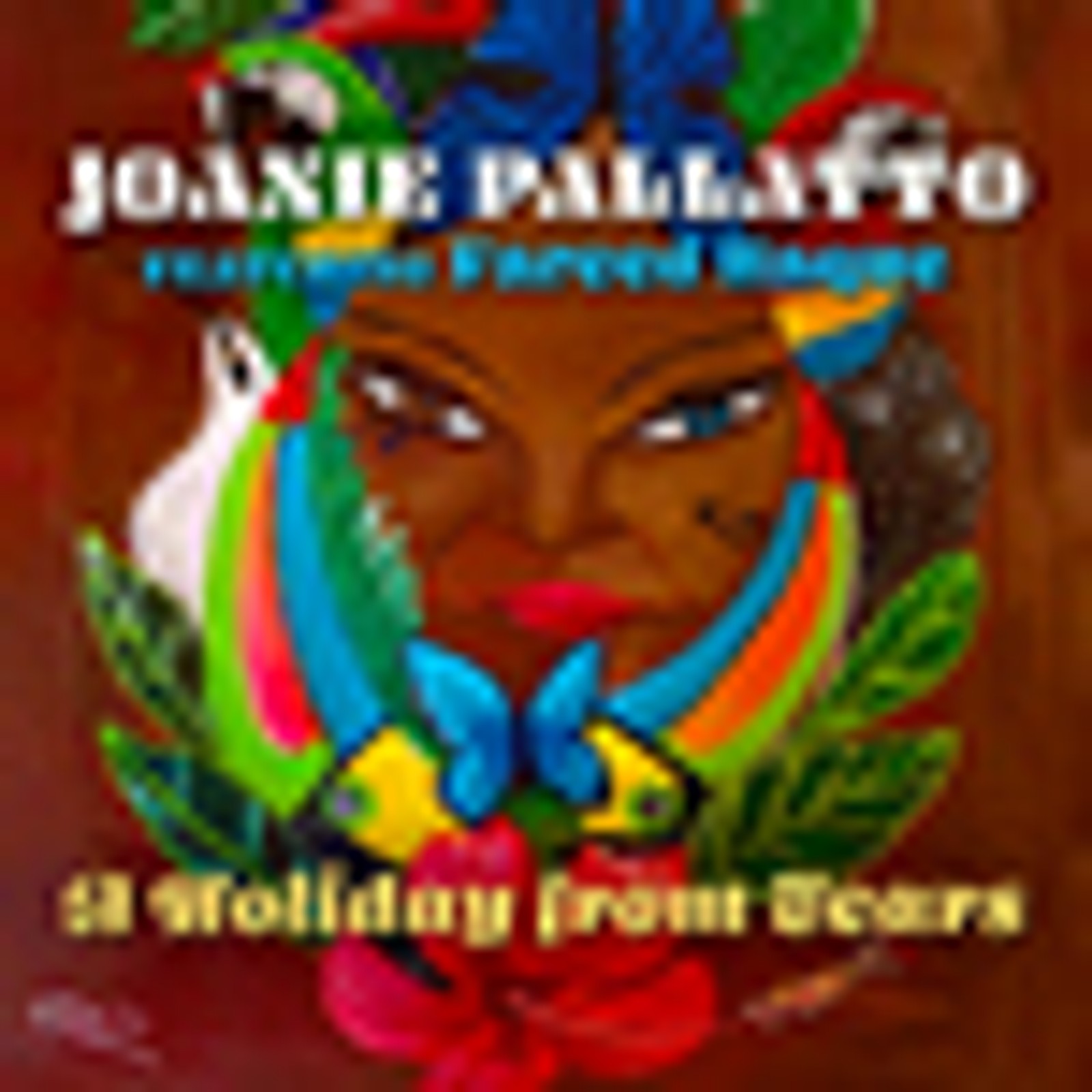 Joanie Pallatto: "A Holiday from Tears"