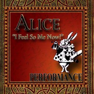 ALICE "I Feel So Me Now!"