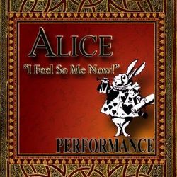 ALICE "I Feel So Me Now!"