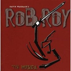 David Warrack's Rob Roy The Musical 