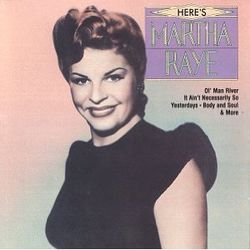 Here's Martha Raye