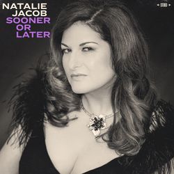 Natalie Jacob: Sooner or Later