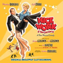 Nice Work If You Can Get It - Original Broadway Cast Recording