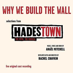 Why We Build The Wall (Live Selections from Hadestown)