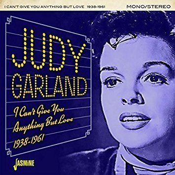 Judy Garland: I Can't Give You Anything But Love 1938-1961 Album Cover Art
