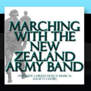 Marching With The New Zealand Army Band Album Cover Art - New Zealand Army Band With The Christchurch Musica