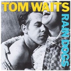 Rain Dogs