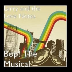 Bop! The Musical