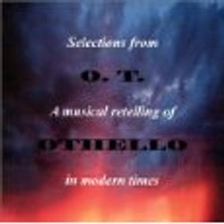 O.T., A Musical Retelling of Othello in Modern Times