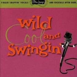 Wild Cool & Swingin