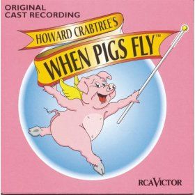 When Pigs Fly Album Cover Art - Musical Cast Recording