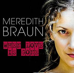 Meredith Braun: When Love Is Gone