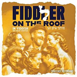 Fiddler On The Roof: 2018 Yiddish Cast Album
