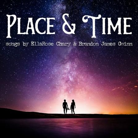 Place & Time: Songs by EllaRose Chary & Brandon James Gwinn Album Cover Art