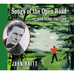 John Raitt: Songs of the Open Road and Other Rarities