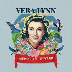Vera Lynn: Keep Smiling Through