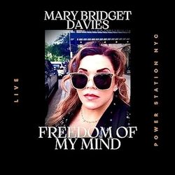 Mary Bridget Davies: Freedom of My Mind