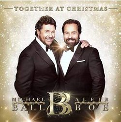 Michael Ball & Alfie Boe: Together at Christmas