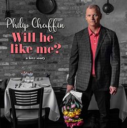 Philip Chaffin: Will He Like Me?