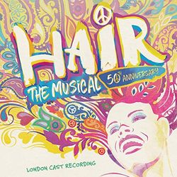 Hair: The Musical 50th Anniversary Original Cast Recording