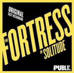 The Fortress of Solitude - Original Cast Recording