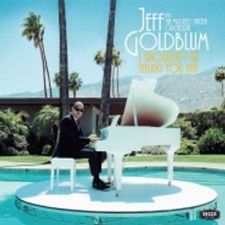 Jeff Goldblum & The Mildred Snitzer Orchestra: I Shouldn't Be Telling You This