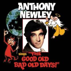 Anthony Newley Sings 'The Good Old Bad Old Days!' - Anthony Newley
