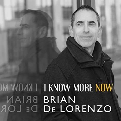 Brian De Lorenzo: I Know More Now Album Cover Art