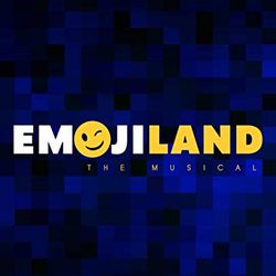 Emojiland the Musical (Original Off-Broadway Cast Recording)