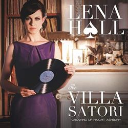 Lena Hall: The Villa Satori, Growing Up Haight Ashbury