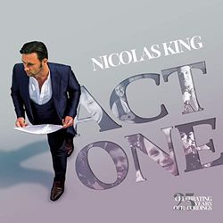 Nicolas King: Act One: Celebrating 25 Years of Recordings